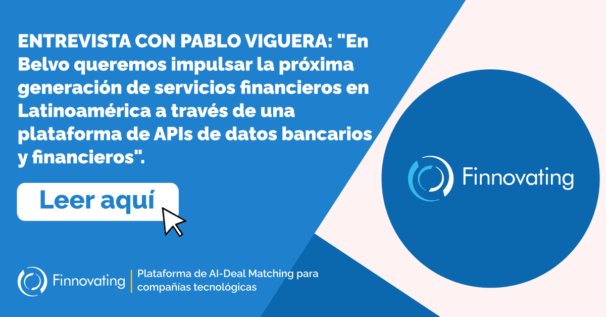 ENTREVISTA CON PABLO VIGUERA: «En Belvo queremos impulsar la próxima generación de servicios financieros en Latinoamérica a través de una plataforma de APIs de datos bancarios y financieros».