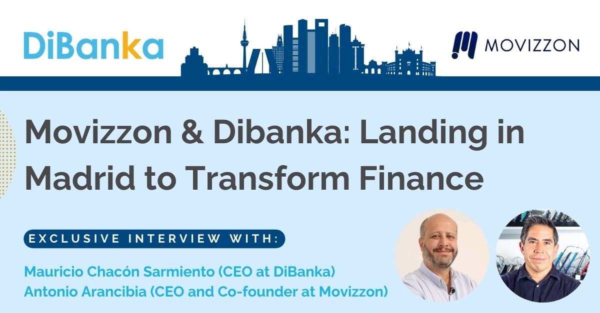 Movizzon & Dibanka: Landing in Madrid to Transform Finance