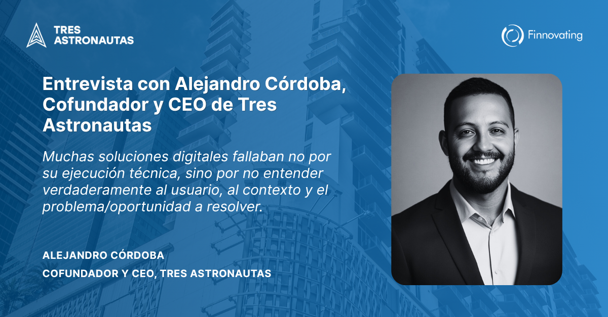 Entrevista con Alejandro Córdoba, CEO y Cofundador de Tres Astronautas